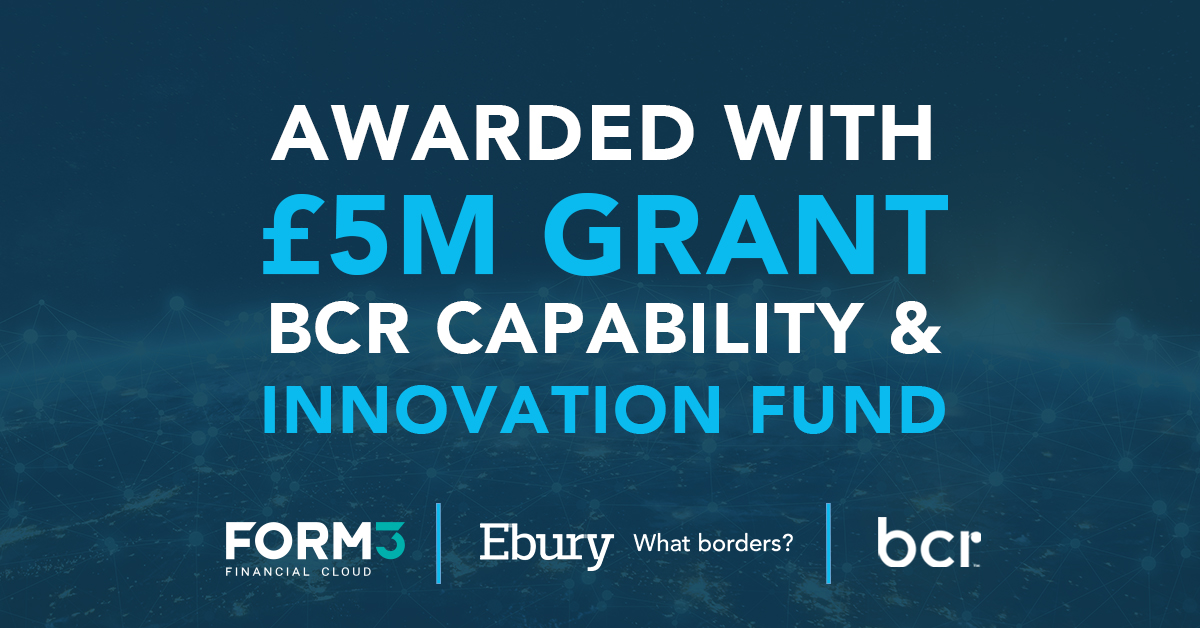 Form3 in partnership with Ebury Partners are awarded £5m funding to ...